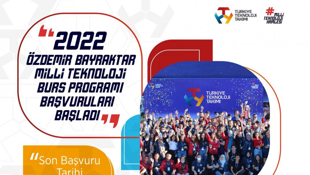 Türkiye Teknoloji Takımı Vakfı 2022 Özdemir BAYRAKTAR Milli Teknoloji Burs Programı